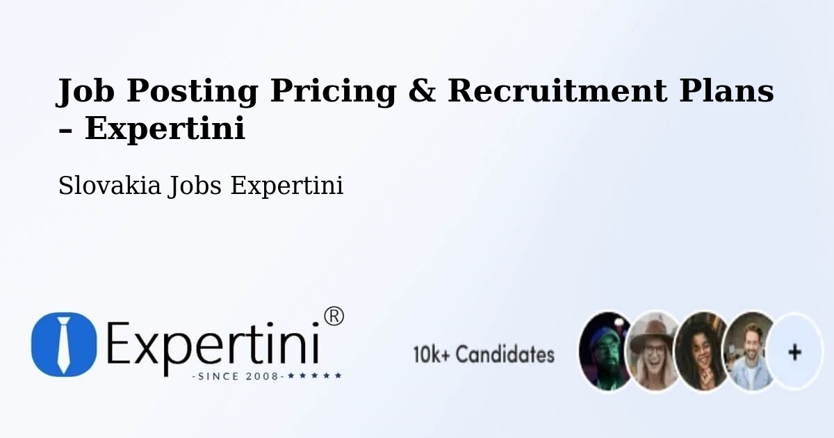 Job Posting Pricing & Recruitment Plans – Senica - Senica, Slovakia Jobs Expertini